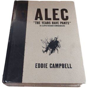 Alec The Years Have Pants Omnibus Eddie Campbell (HC, 2009) Top Shelf Sealed
